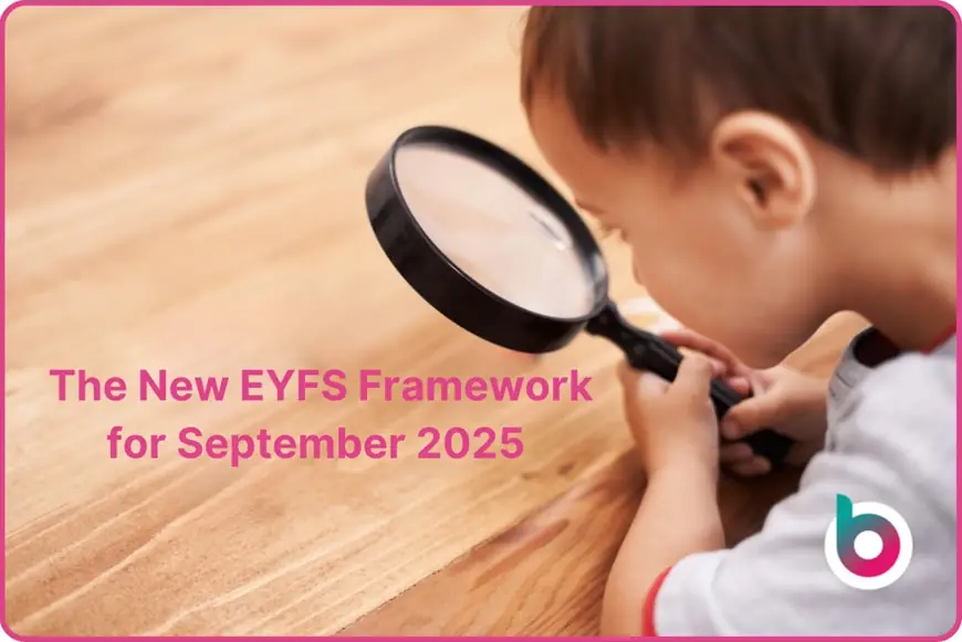 EYFS-Updates-July-2025-Image-child-with-magnifying-glass-and-The-New-EYFS-Framework-for-September-2025